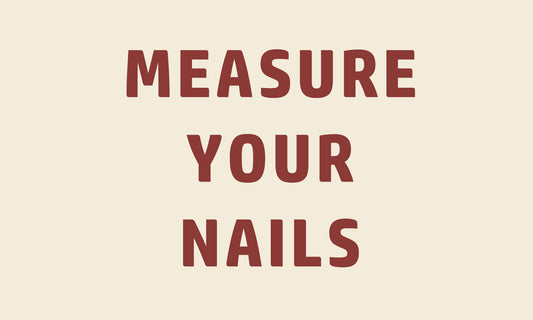 The Best Guide for Measuring Your Nails